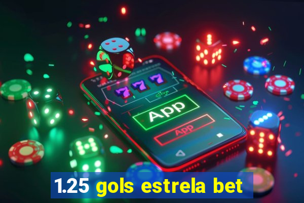 1.25 gols estrela bet